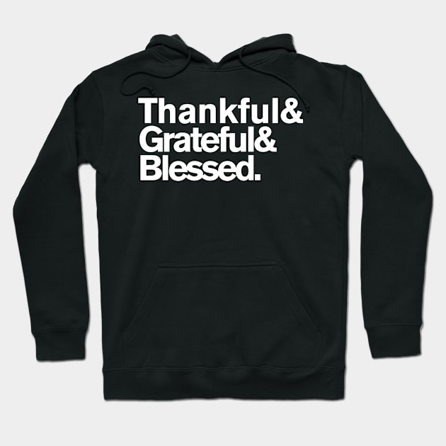 Thankful Grateful Blessed Hoodie by Flippin' Sweet Gear